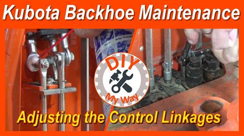 Kubota Backhoe Maintenance Adjusting The Control Linkages 81 Youtube