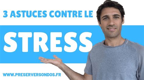 Comment Lutter Contre Le Stress 3 Astuces Naturelles Youtube