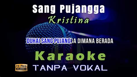 Karaoke Sang Pujangga Kristina Tanpa Vokal Youtube