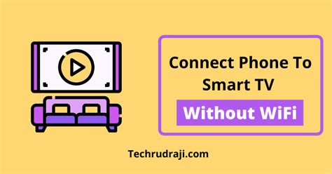 How To Connect Tv To Phone Without Wifi - How To Connect Phone To Smart TV Without WiFi (4 Mirror Ways)
