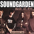 Soundgarden - Hands All Over: Radio Broadcast 1990 (2016, CD) | Discogs