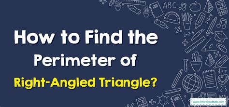How To Find The Perimeter Of Right Angled Triangle Effortless Math