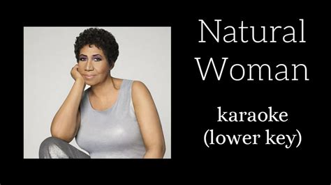 Aretha Franklin Natural Woman Karaoke LOWER KEY YouTube