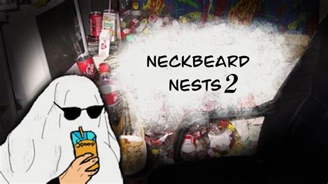 Neckbeards And Numb Legs Neckbeard Nests Pt 2 Youtube