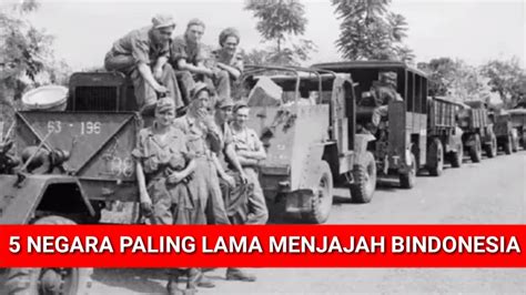 Sejarah 5 Negara Yang Paling Lama Menjajah Indonesia YouTube