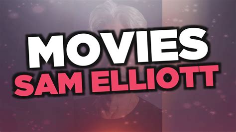 Best Sam Elliott Movies Youtube