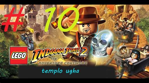 Lego Indiana Jones 2 10 Templo Ugha Youtube