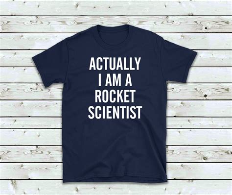 Actually I Am A Rocket Scientist T Shirt Rocket Science Etsy