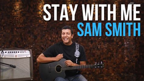 Sam Smith Stay With Me Como Tocar Aula De Violão Youtube