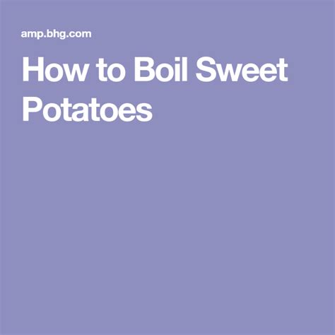 Boiling is one of the easiest methods when cooking potatoes. How to Perfectly Boil Sweet Potatoes | Boiling sweet ...