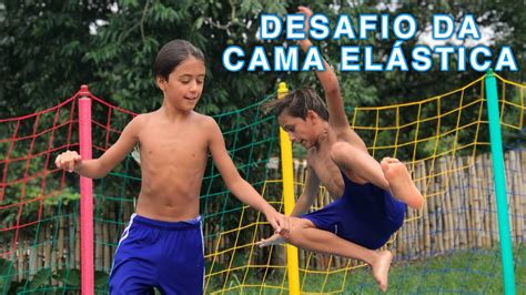 Desafio Da Cama Elástica Youtube