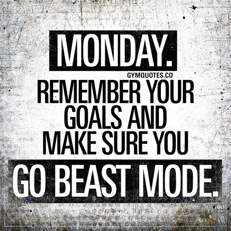 Monday Remember Your Goals And Make Sure You Go Beast Mod Monday