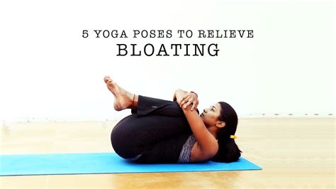 5 Yoga Poses To Relieve Bloating Women Division