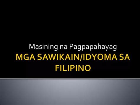 Ppt Mga Sawikainidyoma Sa Filipino Powerpoint Presentation Free
