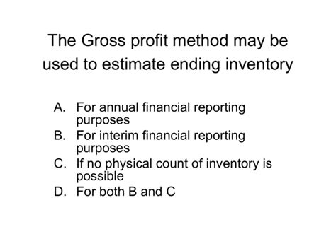 The Gross Profit Method May Be Used To Estimate Ending Inventory