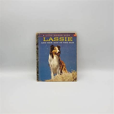 Vintage Little Golden Book Lassie And Her Day In The Sun 1958 Etsy