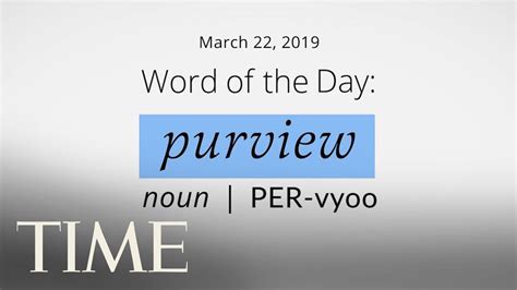 Word Of The Day Purview Merriam Webster Word Of The Day Time Youtube