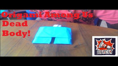 Origami Among Us Dead Body Youtube
