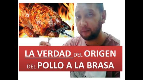 El Pollo A La Brasa No Es Peruano El Verdadero Origen Del Pollo A La Brasa Youtube