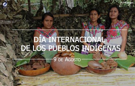 Lfmopinión Día Internacional De Los Pueblos Indígenas