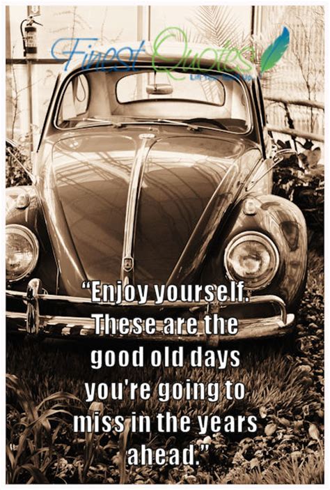 Good Old Days Quotes And Sayings Quotesgram