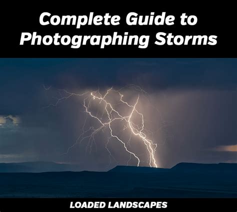 Tips For Photographing Storms Loaded Landscapes Storm Photography