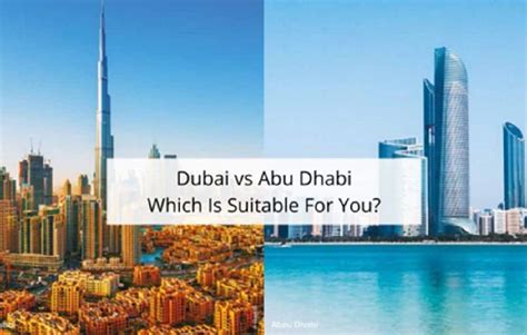 Dubai Vs Abu Dhabi Which Is Best For You