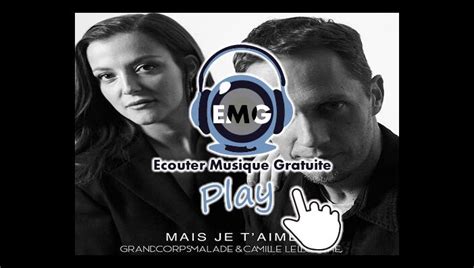 Musique Grand Corps Malade And Camille Lellouche Mais Je Taime