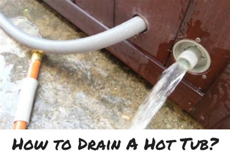 How To Drain A Hot Tub