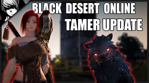 Let's find out more about. Black Desert | Tamer Update - YouTube