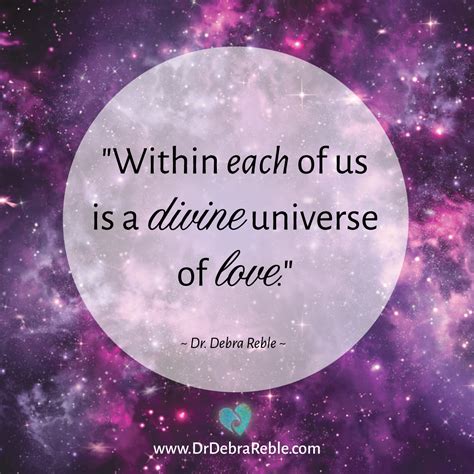 Quote Within Each Of Us Is A Divine Universe Of Love Debra L Reble