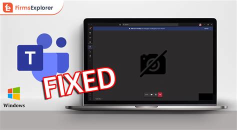 How To Fix Microsoft Teams Camera Not Working On Windows Pc