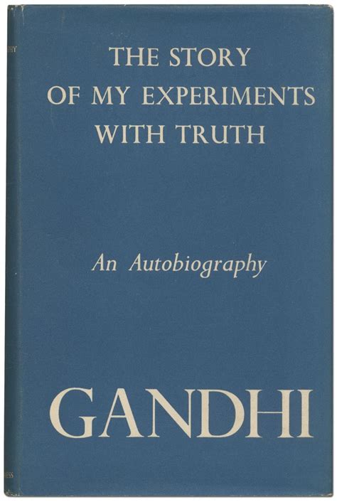 An Autobiography The Story Of My Experiments With Truth By Gandhi