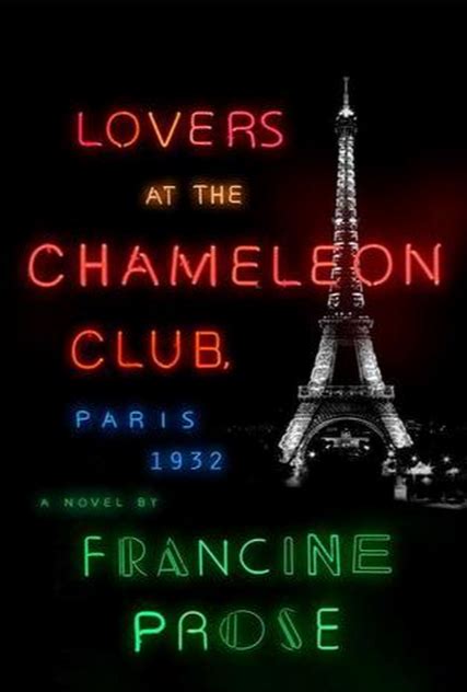 Review Lovers At The Chameleon Club Paris Francine Prose Book Reviews
