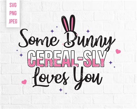 Some Bunny Cereal-sly Loves You svg SVG PNG Et JPEG pour - Etsy France