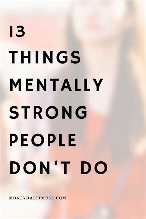 13 Things Mentally Strong People Dont Do Mentally Strong New Things