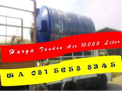 Harga tangki air/ tandon air terbaru 2019 : WA 081 5658 8345, Harga Tandon Air 10000 Liter, Harga ...