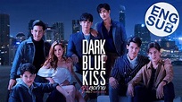 Let's talk about Dark Blue Kiss | ~BL•Drama~ Amino