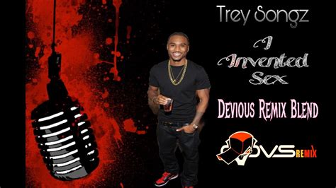 Trey Songz Ft Drake I Invented Sex Devious Remix Blend Youtube