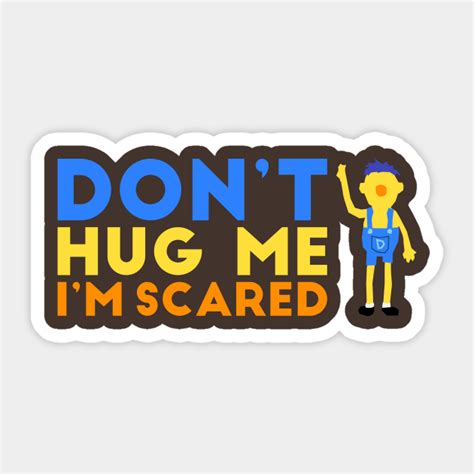 Dont Hug Me Im Scared Dont Hug Me Im Scared Sticker Teepublic