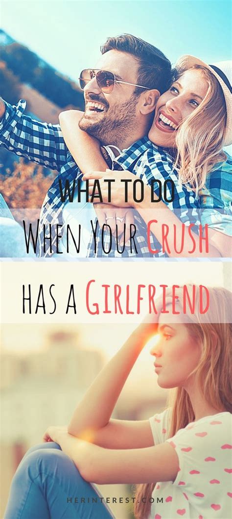 What To Do When Your Crush Has A Girlfriend When Your Crush He Has A Girlfriend Girlfriends