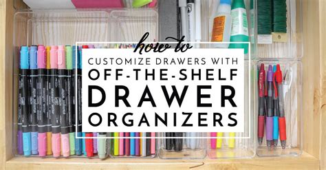 How To Customize Drawers With Off The Shelf Drawer Organizers Drawer
