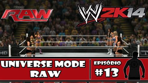 Wwe 2k14 Universe Mode Monday Night Raw Episodio 13 Youtube