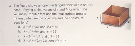 Solved 3 The Figure Shows An Open Rectangular Box With A Square Base