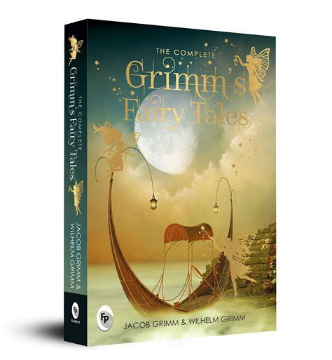 The Complete Grimms Fairy Tales By Jacob Grimm And Wilhelm Grimm