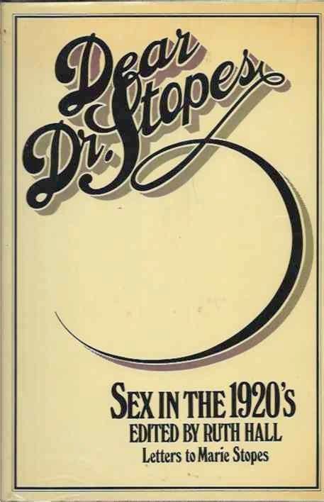 Dear Dr Stopes Sex In The 1920 S Letters To Marie Stopes Ruth Ed Hall Cloth Dust Jacket
