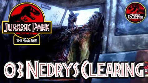 Jurassic Park The Game 03 Nedrys Clearing No Voice Pc Hd Youtube