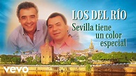 Los Del Rio - Sevilla Tiene un Color Especial - YouTube Music