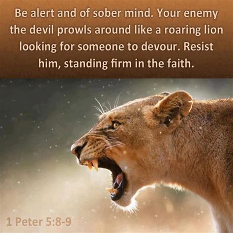 1 Peter 58 9 ~ Be Alert And Of Sober Mind Your Enemy The Devil Prowls