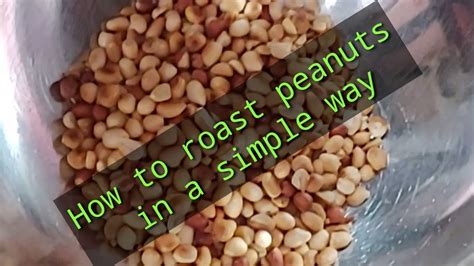 Roasted Peanutshow To Roast Peanuts At Home Youtube